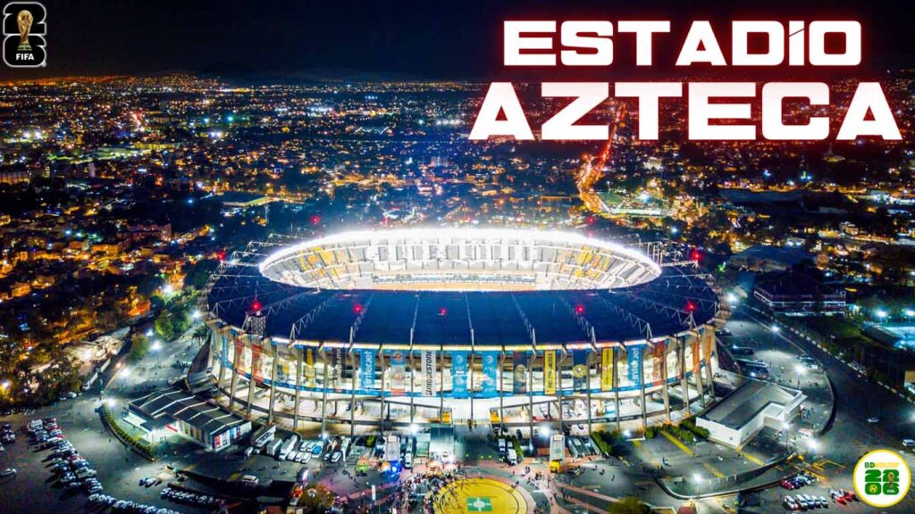 World Cup 2026: Liệu Sân Vận Động Estadio Azteca Có Đi Vào Lịch Sử Một Lần Nữa?