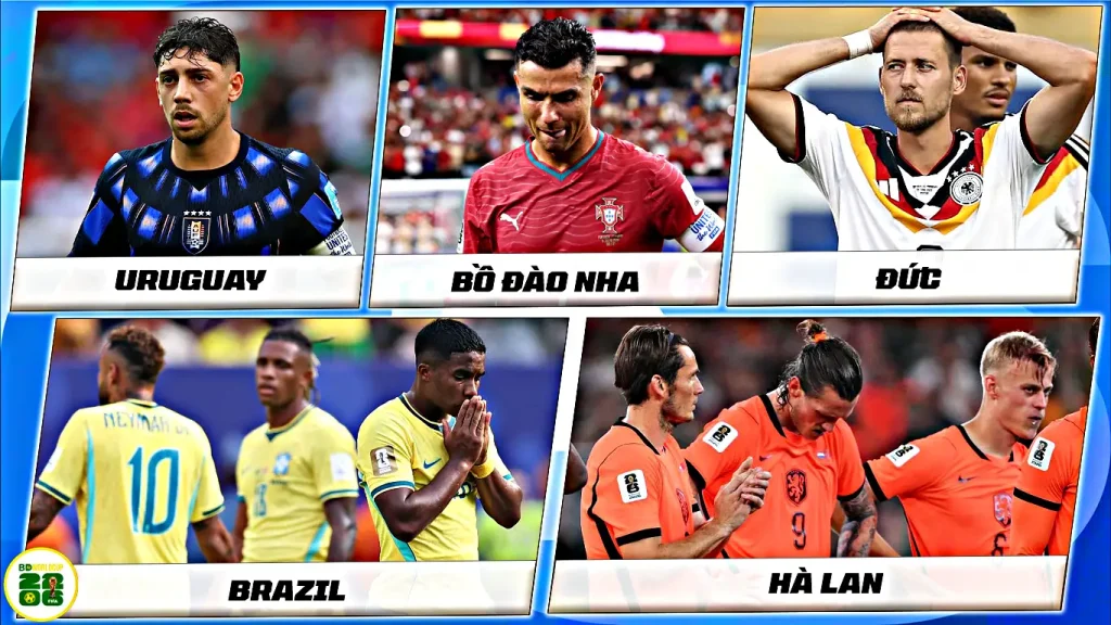 5 Đội Tuyển Lớn Thi Đấu Thát Vọng Tại World Cup 2026
